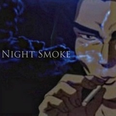 NIGHT SMOKE (prod. blvzeku)