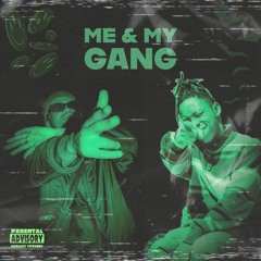 me and ma Gang Produced by maxinthecut