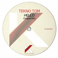 ATKD068 - Tekno Tom  "Hello" (Original Mix)(Preview)(Autektone Dark)(Out Now)