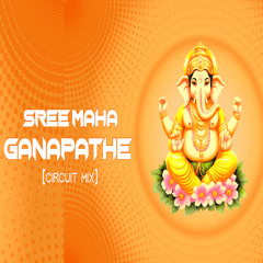 Sreemaha Ganapathe (DJ z Circuit Mix)