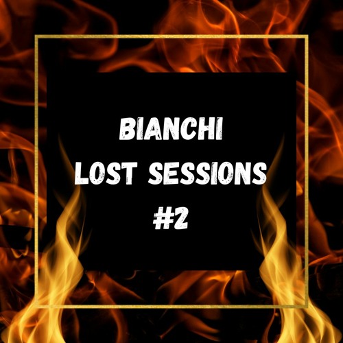BIANCHI - Lost Sessions #2