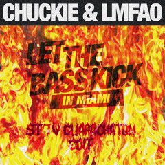 CHUCKIE X LMFAO - LET THE BASS KICK(ST7V EDIT )