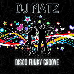 ▶️ Dj Matz | Disco Funky Groove Session 2023