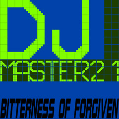 Bitterness Of Forgiven