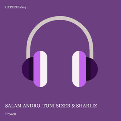 Salam Andro, Toni Sizer, Sharliz - Frozen ( Extended Edit )