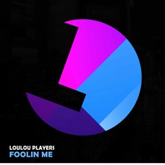 Loulou Players - Foolin Me - Loulou records (LLR282)(OUT NOW)