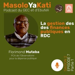 S2. Ép.7. Partie 1. Avec  Florimond Muteba. La gestion des finances publiques en RDC