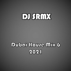 2021 Dubai House Mix 6