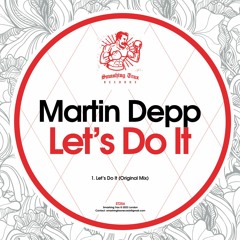 MARTIN DEPP - Lets' Do It [ST256] Smashing Trax / 17th February 2023