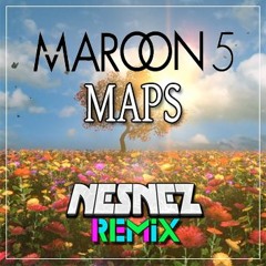 Maroon 5 - Maps (NESNEZ REMIX) [FREE DOWNLOAD]
