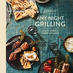 FREE KINDLE ✅ Food52 Any Night Grilling: 60 Ways to Fire Up Dinner (and More) [A Cook