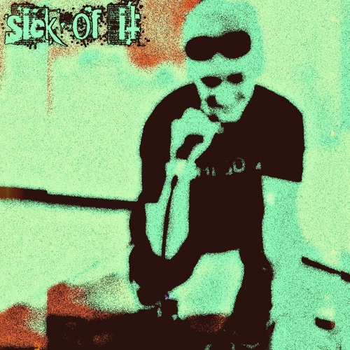 Sick Of It (Prod. Luffy x Flower x Coup)