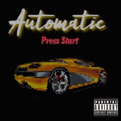 Automatic (Ft. BabyRokk Bezzel)