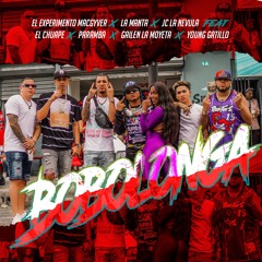 BOBOLONGA - El Experimento, Gailen, La Manta, Jc La Nevula, Paramba, El Chuape, Young Gatillo