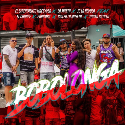 BOBOLONGA - El Experimento, Gailen, La Manta, Jc La Nevula, Paramba, El Chuape, Young Gatillo