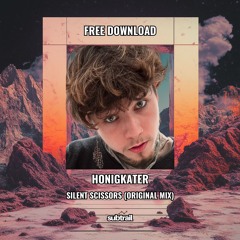 Honigkater - Silent Scissors (Original Mix) [Free Download]