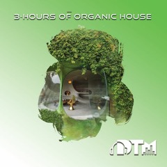 Organic House Mix - Live Mix - 3 Hours