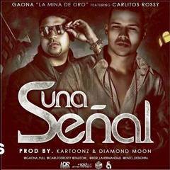Gaona Ft. Carlitos Rossy - Dame Una Señal  【La Mina De Oro】