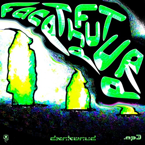 Face The Future - DXRKWRLD