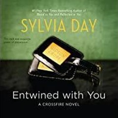 <<Read> Entwined with You: Crossfire, Book 3