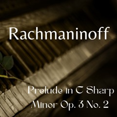 Rachmaninoff - Prelude In C Sharp Minor Op. 3 No. 2