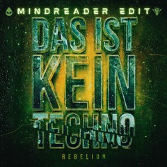 Rebelion - Das Ist Kein Techno [MindReader X JAWS EDIT] FREE DL