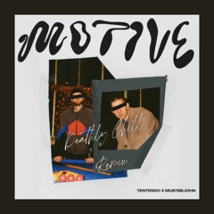 Tentendo (feat. mustbejohn) - Motive [Virgin UK/Sidekick] (Deathly Chill Remix)