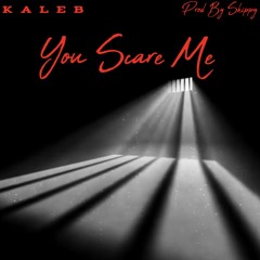 Kaleb-YouScareMe Prod by. Skippy