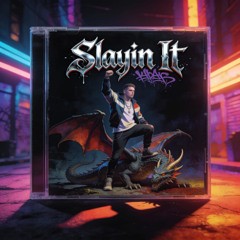 slayin It