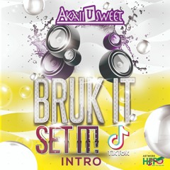 Bruk It Set It AkaiiUsweet Tik Tok Intro - AkaiiUsweet Ft Mr.Bagnall & Ek( St.Kitts Soca)