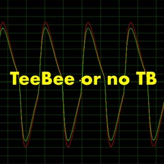 TeeBee or no TB