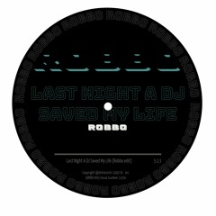 [FREE DOWNLOAD] Last Night A DJ Saved My Life - Robbo Edit