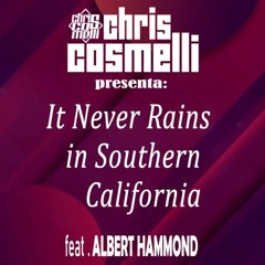 Albert Hammond - It Never Rains In Southern California (Chris Cosmelli Remix)