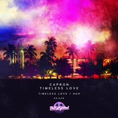 Capron (NL) - Timeless Love EP (OUT TODAY)