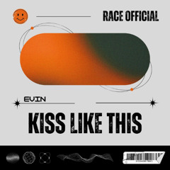EVIN - Kiss Like this