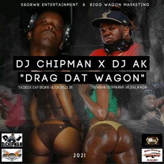 Drag Dat Wagon - clean - Djchipman Feat. dj Ak From Big Wagon