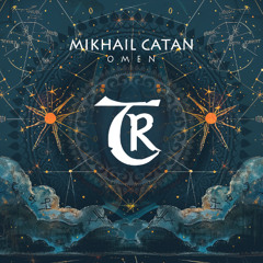 Mikhail Catan - Omen [Tibetania Records]