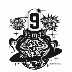 BASTARD MIXTAPE VOL. 74 SQUID 9