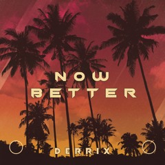Derrix - Now Better