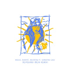 Moojo, Demayä, Arkadyan Ft. Eribertho Cruz - Desperado (Besh Remix) [Sup. by Dennis Cruz, Bedouin]