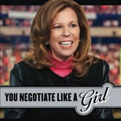 ACCESS EPUB KINDLE PDF EBOOK You Negotiate Like a Girl: Reflections on a Career in th