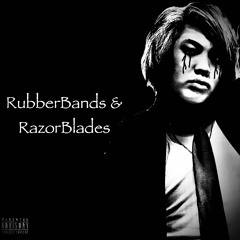 RubberBands & RazorBlades