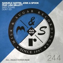 Samuele Sartini & Jonk & Spook feat. Lisa Millett - Baby Please Don't Go (Angelo Ferreri Remix)