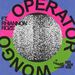 Operator ft. Rhiannon Roze