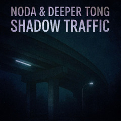 SPÆCIAL PREMIERE: Noda (CA) & Deeper Tong - Shadow Traffic [Emerald & Doreen]