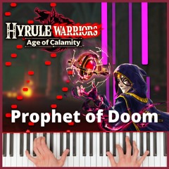 Prophet of Doom - Hyrule Warriors: Age of Calamity | Piano Cover