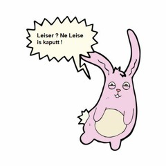 Leise? Geht nich, is kaputt