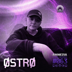 AMNEZIA PODCAST: TECHNO MEMORY #063 | ØSTRØ