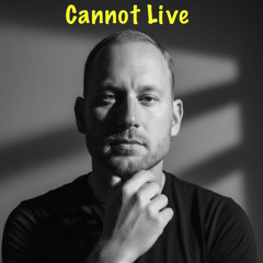 Cannot Live