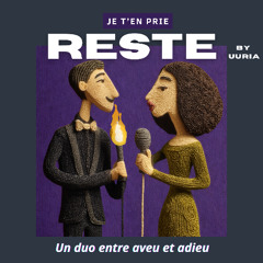 Je t'en prie reste